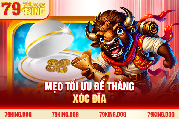 Mẹo tối ưu để thắng xóc đĩa