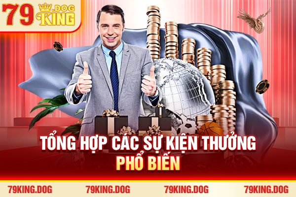 Tổng hợp các sự kiện thưởng phổ biến