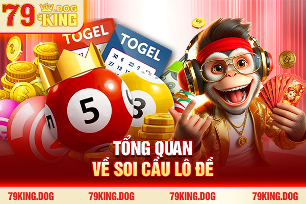 Tổng quan về soi cầu lô đề